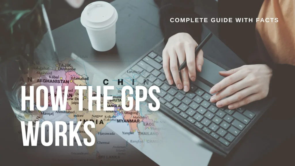How the GPS Works | What it is, complete detail- GPSforTrack